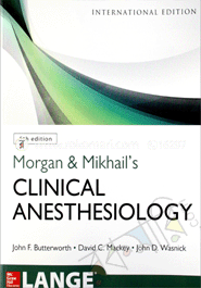 Morgan and Mikhail's Clinical Anesthesiology 