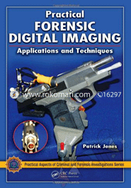 Practical Forensic Digital Imaging 