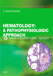 Hematology A Pathophysiologic Approach ((with Student Consult Online Access) ) 