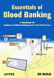 Essentials of Blood Banking:A Handbook for Students of Blood Banking and Clinical Residents 