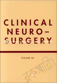 Clinical Neurosurgery : A Publication Of The Congress Of Neurological Surgeons, Vol-46 