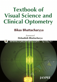 Textbook of Visual Science and Clinical Optometry 