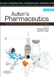 Aultons Pharmaceutics : The Design And Manufacture Of Medicines 