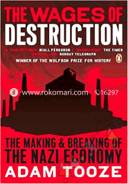 The Wages of Destruction: The Making and