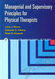 Managerial And Supervisory Principles For Physical Therapists 