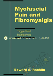 Myofascial Pain And Fibromyalgia: Trigger Point Management (Hardcover)