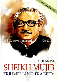 Sheikh Mujib Triumph And Tragedy