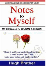 Notes To Myself : My Struggle To Become A Person 