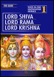 Three In One Knowledge : The Gods - Lord Shiva, Lord Rama, Lord Krishna 