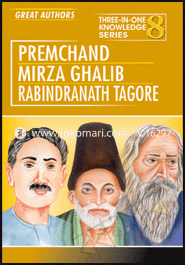 Three In One Knowledge : Great Authors - Premchand, Mirza Ghalib, Rabindranath Tagore