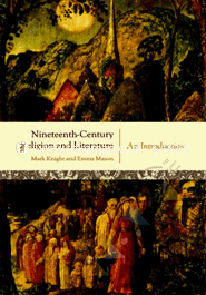 Nineteenth-Century Religion & Literature : An Introduction 