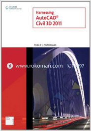 Harnessing AutoCAD Civil 3D 2011 