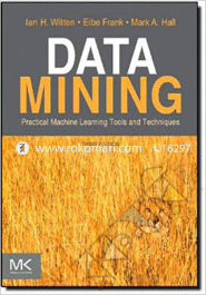Data Mining : Practical Machine Learning Tools and Techniques 