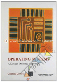 Operating Systems: A Design-Oriented Approach 