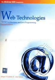 Web Technologies : TCP/IP Archtecture and Java Programming 