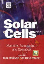 Solar Cells : Materials, Manufacture and Operation 