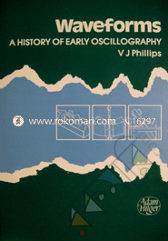 Waveforms : A History of Early Oscillography 