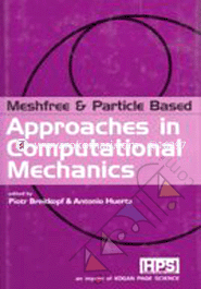 Meshless and Particle Based Approaches in Computational Mechanics 