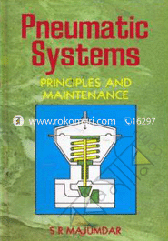 Pneumatic Systems : Principles And Maintenance 