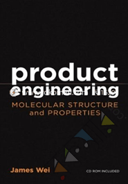 Product Engineering: Molecular Structure and Properties 