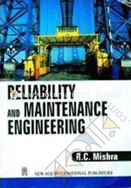 Reliability and Maintenance Engineering 