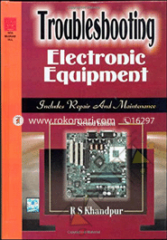 Troubleshooting Electronic Equipment : Includes Repair and Maintenance 