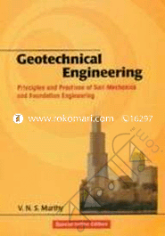 Geotechnical Engineering: Principles and Practices of Soil Mechanics and Foundation Engineering 