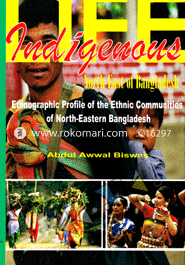 Ethnographic Profile of the Ethnic Communities of North-Eastern Bangladesh 