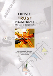 Crisis of Trust In Governance : The Case of Bangladesh 