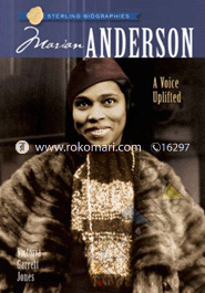 Marian Anderson : A Voice Uplifted 