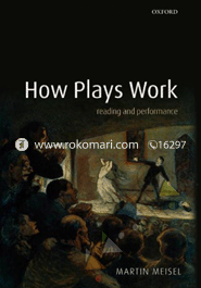 How Plays Work: Reading and Performance 