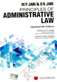 M P Jain and S N Jain: Principles of Administrative Law -6th Ed, Updated