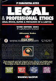 P. Ramanatha Aiyar Legal and Professional Ethics -Legal Ethics, Duties and Privileges of a Lawyer -3rd Edition 