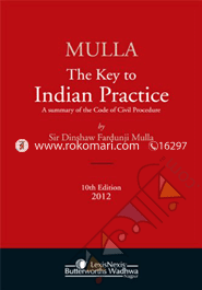 Mulla's The Key to Indian Practice (A Summary of the Code of Civil Procedure) 