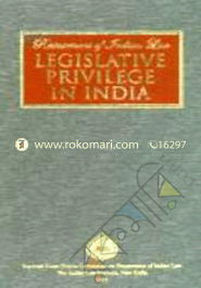 Restatement of Indian Law : Legislative Privilege in India 