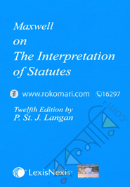 Maxwell on the interpretation of statutes 