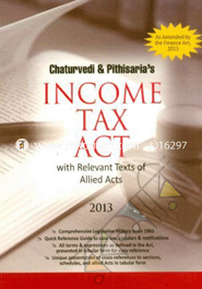 Income Tax Act- with Relevant Texts of Allied Acts -2013 