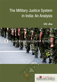 The Military Justice System in India-An Analysis, edn. 2009