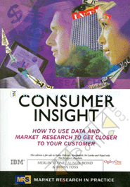 Consumer Insight : How to Use Data and Market Research to get Closer to your Customer 