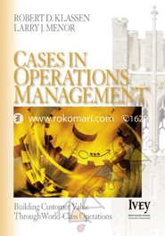 Cases In Operations Management: Building Customer Value Through World -Class Operations 