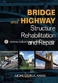 Bridge and Highway : Structure Rehabilitation and Repair 