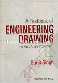 A Text Book of Engineering Drawing (in First Angle Projection) 