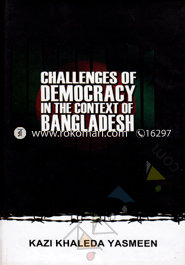 Challenges Of Democracy In The Context Of Bangladesh