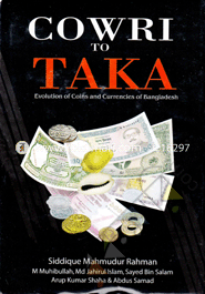 Cowri To Taka (Evolution Of Coins And Currencies Of Bangladesh)