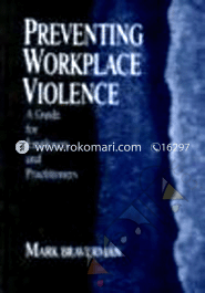 Preventing Workplace Violence: A Guide for Employers and Practitioners 