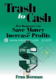 Trash to Cash: How Businesses Can Save Money and Increase Profits 