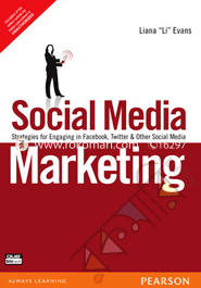 Social Media Marketing : Strategies for Engaging in Facebook, Twitter and other Social Media