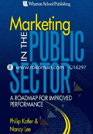 Marketing In The Public Sector : A Roadmap For Improved Performance 