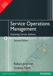 Service Operations Management : Improving Service Delivery 