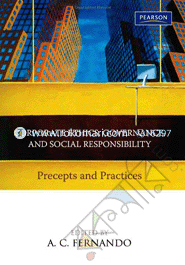 Corporate Ethics, Governance, and Social Responsibility : Precepts and Practices 